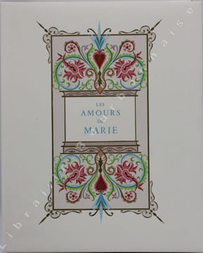 Les Amours : Les amours de Maries - Les amours de Cassandre - Sonnets pour Hélène.. RONSARD (Pierre de) - [MARTY (A. E.)]. 