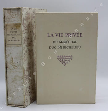 La vie privée du maréchal duc de Richelieu. . [BARRET (Gaston)].