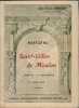 Histoire de Saint-Gilles de Moulins. L'hôpital - Le pensionnat. 1499 - 1909. . DESNOIX (Abbé Pierre).