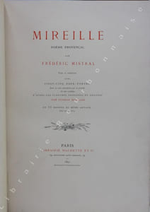 Mireille. Poème provençal. Texte et traduction, avec vingt-cinq eaux-fortes, dont 21 sont reproduites par le procédé de MM. Lumière, d'après les planches dessinées et gravées par Eugène Burnand, et 55 dessins du même artiste tirés avec le texte.