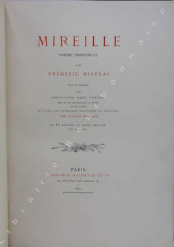 Mireille. Poème provençal. Texte et traduction, avec vingt-cinq eaux-fortes, dont 21 sont reproduites par le procédé de MM. Lumière, d'après les ...