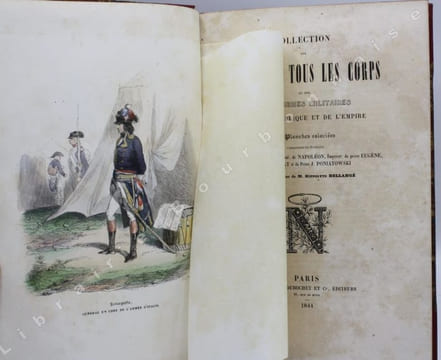 Collection des types de tous les corps et des uniformes militaires de la République et de lEmpire. 50 planches coloriées comprenant les portraits de ...
