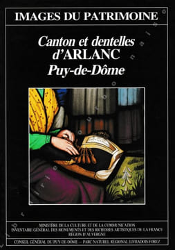 Canton et dentelles d'Arlanc (Puy-de-Dôme).. [ARLANC - DENTELLES].