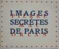 Images secrètes de Paris. Vingt eaux-fortes par Assire. . MAC ORLAN (Pierre) - [ASSIRE (Gustave)].