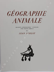 Géographie animale. 18 lithographies originales avec textes inédits de Jean Lurçat.