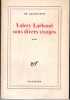 Valery Larbaud sous divers visages. Essai.. ALAJOUANINE (Théophile).