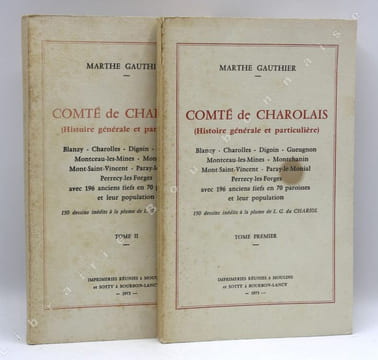 Comté de Charolais (histoire générale et particulière). [Tomes 1 et 2]. Blanzy, Charolles, Dijoin, Gueugnon, Montceau-les Mines, Montchanin, ...