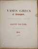 Vases grecs et &eacute;trusques tant en bronze qu'en couleur de terre, peints d'apr&egrave;s sa nouvelle d&eacute;couverte m&eacute;tallique. 1re Livraison. . SAINT-VICTOR ...
