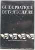 Guide pratique de trufficulture.. SOURZAT (Pierre).