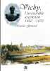 Vichy, l'irr&eacute;sistible ascension 1800-1870.. GONTARD (Maurice).