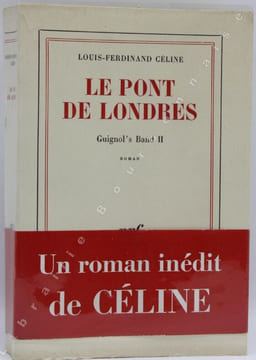 Le Pont de Londres. Guignol's Band II.. CÉLINE (Louis Ferdinand).