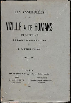 Les Assemblées de Vizille & de Romans en Dauphiné durant l'année 1788.. FAURE (Joseph-Antoine-Félix).