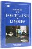 Histoire de la Porcelaine de Limoges.. [BARON, Alain].
