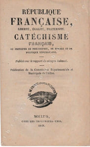 République Française, Liberté, Egalité, Fraternité. Catéchisme français, ou principes de philosophie, de morale et de politique républicaine. Publiés sur le rapport du citoyen Lakanal.