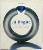 La Bague. Parcours historique et symbolique.. LAMBERT (Sylvie).