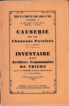 BIGAY (Alexandre). Causerie sur les chansons patoises. / FOURNIER (P. F.). Inventaire des Archives communales de Thiers. 1er cahier. . [THIERS]. 