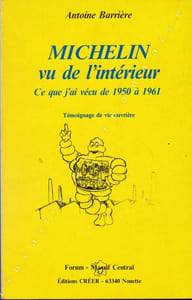 Michelin vu de l'intérieur. Ce que j'ai vécu de 1950 à 1961. Témoignage de vie ouvrière.