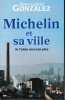Michelin et sa ville. Je t'aime, moi non plus.. GONZALEZ (Pierre-Gabriel).