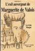 L'exil auvergnat de Marguerite de Valois. La Reine Margot. Carlat-Usson 1585-1605.. MOISAN (Michel).