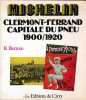 Michelin. Clermont-Ferrand, capitale du pneu, 1900-1920. . BLETTERIE (Ren&eacute;).