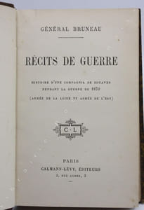 Récits de guerre. Histoire d'une compagnie de zouaves pendant la guerre de 1870. (Armée de la Loire et Armée de l'Est).