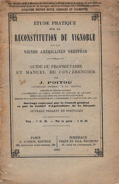 Étude pratique sur la reconstitution du vignoble par les vignes américaines greffées. Guide du propriétaire et manuel du conférencier.. POITOU (J.).