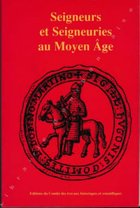 Seigneurs et seigneuries au Moyen Age.