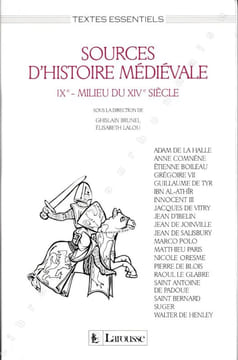 Sources d'histoire médiévale. IXe-milieu du XIVe siècle.. BRUNEL (Ghislain) - LALOU (Elisabeth). Sous la direction de. 