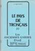 Le pays de de Tron&ccedil;ais. Les anciennes gardes (l'Est). . BERTRAND (Elie).