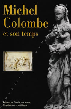 Michel Colombe et son temps.. GABORIT (Jean-René) [Sous la direction de]. 