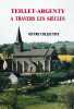 Teillet-Argenty &agrave; travers les si&egrave;cles. . [TEILLET-ARGENTY].