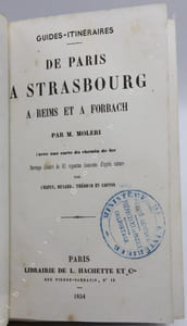 Guides-Itinéraires. De Paris à Strasbourg à Reims et à Forbach. Par M. Moleri. Avec une carte du chemin de fer. Ouvrage illustré de 80 vignettes dessinées d'après nature par Chapuy, Renard, Thérond et Coppin. 