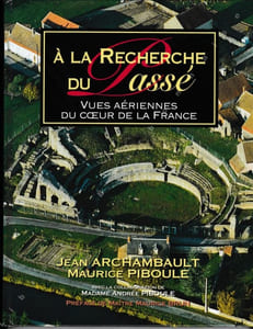 À la recherche du passé. Vues aériennes du centre de la France.