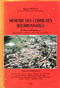 Mémoire des communes bourbonnaises. Au Pays de Montmarault (archéologie, histoire, toponymie, traditions).