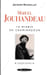 Marcel Jouhandeau. Le diable de Chaminadour. Biographie.. ROUSSILLAT (Jacques).