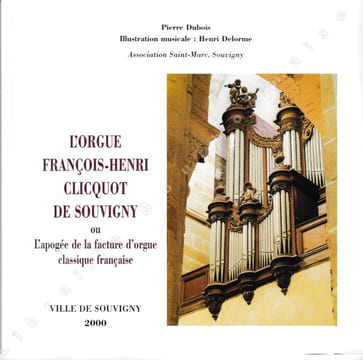 L'orgue François-Henri Clicquot de Souvigny ou l'apogée de la facture classique française. . DUBOIS (Pierre) - DELORME (Henri).