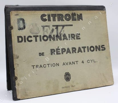 Dictionnaire de réparations Traction Avant 4 Cyl. 1947. . [CITROEN - TRACTION AVANT 4 Cyl.].