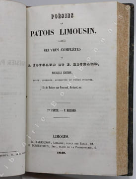 Poésies en patois limousin. Oeuvres complètes de J. Foucaud; F. Richard, etc. Nouvelle édition, revue, corrigée, augmentée de pièces inédites et d'une ...