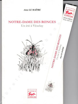 Notre-Dame des Ronces. Un été à Vézelay.. LE MAITRE (Anne).
