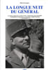 La Longue nuit du g&eacute;n&eacute;ral, ou relation des &eacute;v&eacute;nements qui se sont d&eacute;roul&eacute;s &agrave; la Maison d'arr&ecirc;t de Riom dans la nuit du 2 au 3 septembre 1943.. ...