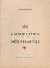 Les enthousiasmes m&eacute;diterran&eacute;ens.. INGOLD (Francois).