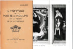 Le triptyque du Ma&icirc;tre de Moulins et le Tr&eacute;sor de la cath&eacute;drale. . GUY (Andr&eacute;).