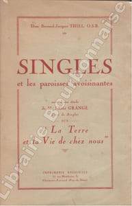 Singles et les paroisses environnantes. Suivi d'une étude de M. L'Abbé Grange, curé de Singles sur "La terre et la vie chez nous".