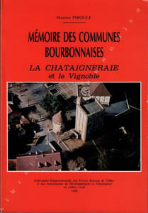 Mémoire des communes bourbonnaises. La Chataigneraie et le Vignoble.