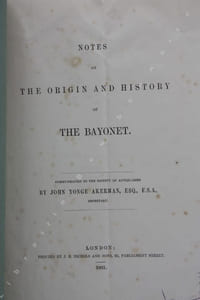 Notes on the origin and history of the bayonet.