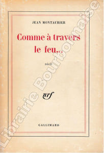 Comme à travers le feu...