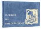 Florilège du pays de Tronçais.. [TRONCAIS]- [POINSON (J.)].