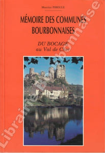 Mémoire des communes bourbonnaises. Du Bocage au Val de Cher.