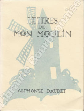 Les lettres de mon moulin. . DAUDET (Alphonse) - [SAUVAGE (Sylvain)].