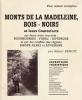 Monts de la Madeleine, Bois-Noirs et leurs contreforts, sur les trois versants : Borbonnais - Forez - Auvergne, et sur les confins des régions ...